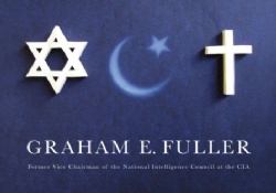 Graham Fuller’in İslam’sız Dünyası…
